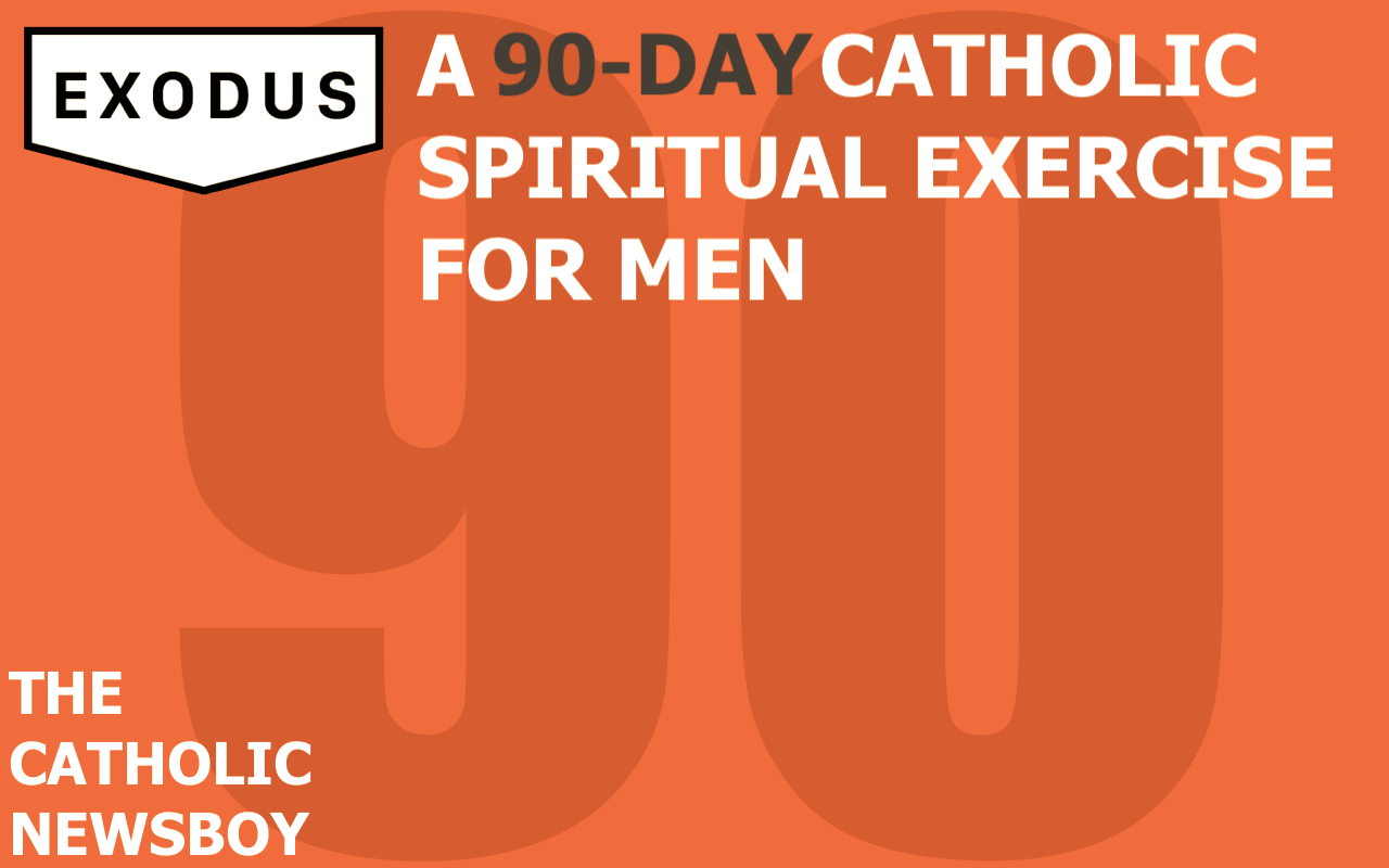Exodus 90: A 90-day spiritual exercise for Catholic men.