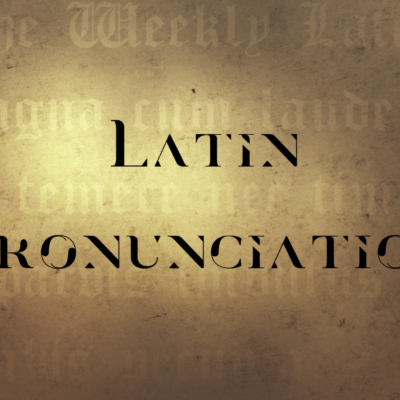 Latin Pronunciation